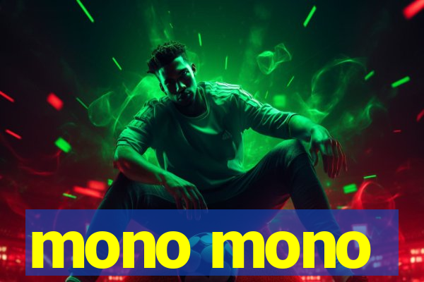 mono mono